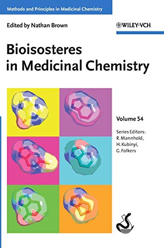 Bioisosteres in Medicinal Chemistry (Methods and Principles in Medicinal Chemistry, Band 54)